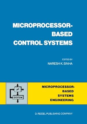 Seller image for Microprocessor-Based Control Systems (Intelligent Systems, Control and Automation: Science and Engineering) [Paperback ] for sale by booksXpress