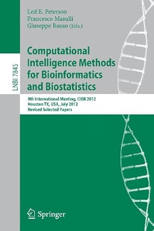 Bild des Verkufers fr Computational Intelligence Methods for Bioinformatics and Biostatistics: 9th International Meeting, CIBB 2012, Houston, TX, USA, July 12-14, 2012. . Papers (Lecture Notes in Computer Science) [Paperback ] zum Verkauf von booksXpress