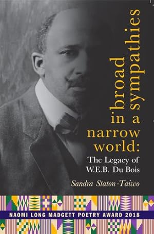 Bild des Verkufers fr Broad Sympathies in a Narrow World: The Legacy of W.E.B. Du Bois by Staton-Taiwo, Dr. Sandra [Paperback ] zum Verkauf von booksXpress
