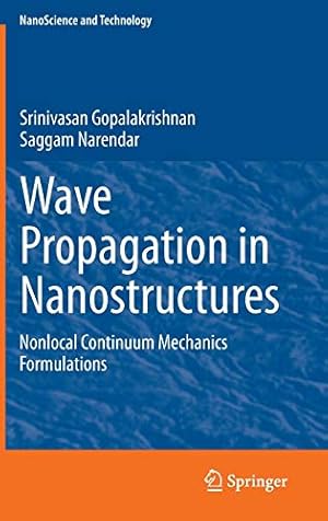 Seller image for Wave Propagation in Nanostructures: Nonlocal Continuum Mechanics Formulations (NanoScience and Technology) [Hardcover ] for sale by booksXpress