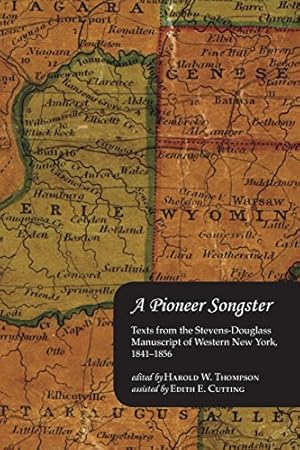 Bild des Verkufers fr A Pioneer Songster: Texts from the Stevens-Douglass Manuscript of Western New York, 1841-1856 [Paperback ] zum Verkauf von booksXpress
