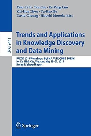 Immagine del venditore per Trends and Applications in Knowledge Discovery and Data Mining: PAKDD 2015 Workshops: BigPMA, VLSP, QIMIE, DAEBH, Ho Chi Minh City, Vietnam, May . Papers (Lecture Notes in Computer Science) [Paperback ] venduto da booksXpress