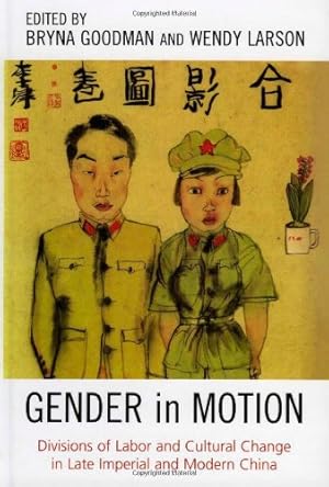 Imagen del vendedor de Gender in Motion: Divisions of Labor and Cultural Change in Late Imperial and Modern China (Asia/Pacific/Perspectives) [Paperback ] a la venta por booksXpress