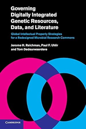 Seller image for Governing Digitally Integrated Genetic Resources, Data, and Literature: Global Intellectual Property Strategies for a Redesigned Microbial Research Commons by Reichman, Jerome H., Uhlir, Paul F., Dedeurwaerdere, Tom [Paperback ] for sale by booksXpress