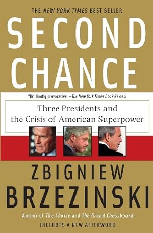 Seller image for Second Chance: Three Presidents and the Crisis of American Superpower by Brzezinski, Zbigniew [Paperback ] for sale by booksXpress