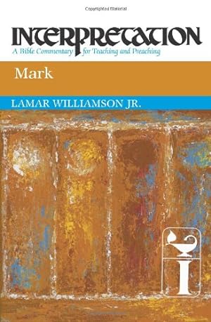 Seller image for Mark: Interpretation: A Bible Commentary for Teaching and Preaching by Williamson Jr., Lamar [Paperback ] for sale by booksXpress