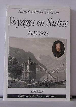 Voyages en Suisse : Journal 1833-1873