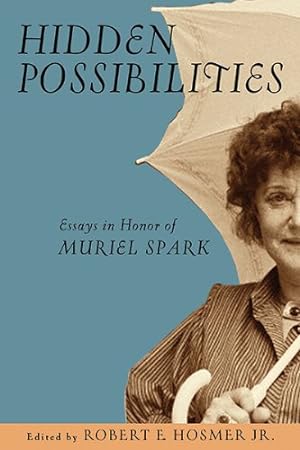 Imagen del vendedor de Hidden Possibilities: Essays in Honor of Muriel Spark [Paperback ] a la venta por booksXpress