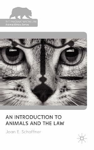 Seller image for An Introduction to Animals and the Law (The Palgrave Macmillan Animal Ethics Series) by Schaffner, Joan E. [Hardcover ] for sale by booksXpress
