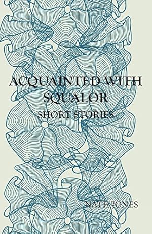 Seller image for Acquainted with Squalor: Short Stories [Soft Cover ] for sale by booksXpress