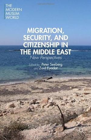Seller image for Migration, Security, and Citizenship in the Middle East: New Perspectives (The Modern Muslim World) [Hardcover ] for sale by booksXpress