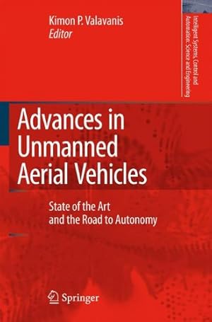 Seller image for Advances in Unmanned Aerial Vehicles: State of the Art and the Road to Autonomy (Intelligent Systems, Control and Automation: Science and Engineering) [Paperback ] for sale by booksXpress