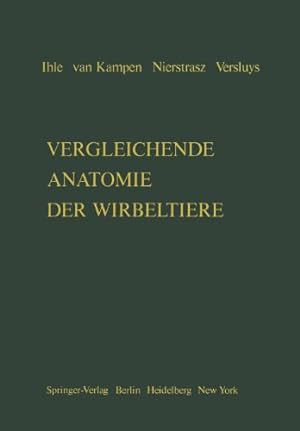 Bild des Verkufers fr Vergleichende Anatomie der Wirbeltiere (German Edition) by Ihle, J.E.W., Kampen, P.N. van, Nierstrasz, H.F., Versluys, J. [Paperback ] zum Verkauf von booksXpress