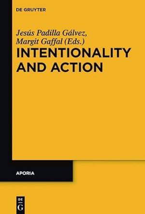 Bild des Verkufers fr Intentionality and Action (Aporia) by Padilla Gálvez, Jesús / Gaffal, Margit [Hardcover ] zum Verkauf von booksXpress