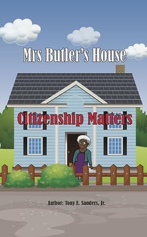Seller image for Mrs. Butler's House: Citizenship Matters by Sanders Jr, Tony E [Hardcover ] for sale by booksXpress