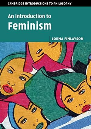 Imagen del vendedor de An Introduction to Feminism (Cambridge Introductions to Philosophy) by Finlayson, Lorna [Paperback ] a la venta por booksXpress