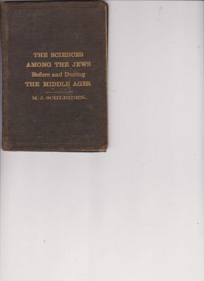 The Sciences Among the Jews Before and During the Middle Ages by Schleiden, M. J.