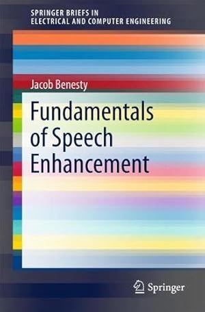 Bild des Verkufers fr Fundamentals of Speech Enhancement (SpringerBriefs in Electrical and Computer Engineering) by Benesty, Jacob [Paperback ] zum Verkauf von booksXpress