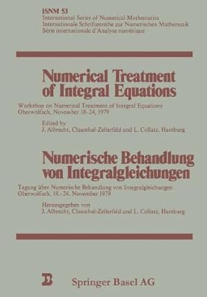 Seller image for Numerical Treatment of Integral Equations / Numerische Behandlung von Integralgleichungen: Workshop on Numerical Treatment of Integral Equations . of Numerical Mathematics) (German Edition) by ALBRECHT, COLLATZ [Perfect Paperback ] for sale by booksXpress