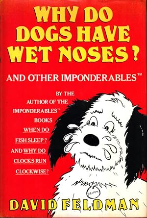Bild des Verkufers fr Why Do Dogs Have Wet Noses? And Other Imponderables by Feldman, David zum Verkauf von Robinson Street Books, IOBA