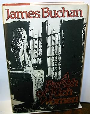 Seller image for A Parish of Rich Women by Buchan, James for sale by Robinson Street Books, IOBA