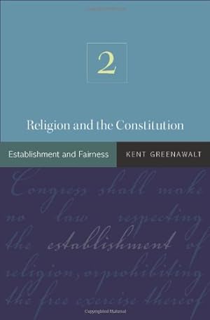 Seller image for Religion and the Constitution, Volume 2: Establishment and Fairness by Greenawalt, Kent [Paperback ] for sale by booksXpress