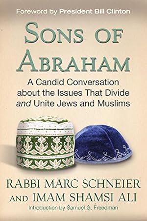 Bild des Verkufers fr Sons of Abraham: A Candid Conversation about the Issues that Divide and Unite Jews and Muslims by Schneier, Rabbi Marc, Ali, Imam Shamsi [Paperback ] zum Verkauf von booksXpress