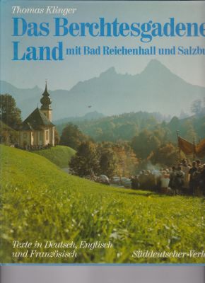 Das Berchtesgadener Land by Klinger, Thomas
