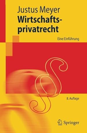 Seller image for Wirtschaftsprivatrecht: Eine Einführung (Springer-Lehrbuch) (German Edition) by Meyer, Justus [Paperback ] for sale by booksXpress