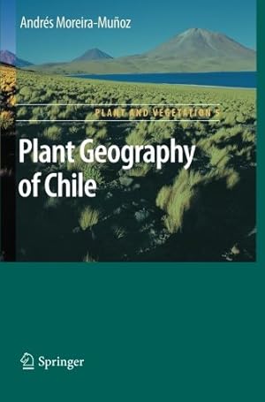 Bild des Verkufers fr Plant Geography of Chile (Plant and Vegetation) by Moreira-Munoz, Andres [Paperback ] zum Verkauf von booksXpress