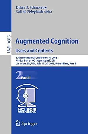 Image du vendeur pour Augmented Cognition: Users and Contexts: 12th International Conference, AC 2018, Held as Part of HCI International 2018, Las Vegas, NV, USA, July . Part II (Lecture Notes in Computer Science) [Soft Cover ] mis en vente par booksXpress