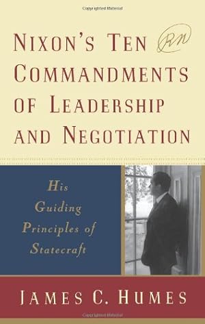 Seller image for Nixon's Ten Commandments of Leadership and Negotiation: His Guiding Principles of Statecraft by Humes, James C. [Paperback ] for sale by booksXpress
