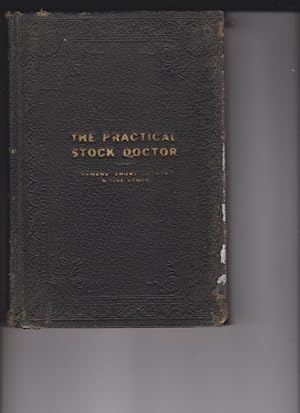 The Practical Stock Doctor, Course III, Stock Breeding, Prescriptions and Practical Remedies, Tri...