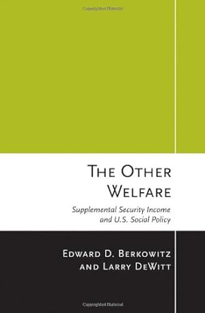 Immagine del venditore per The Other Welfare: Supplemental Security Income and U.S. Social Policy by Berkowitz, Edward D., DeWitt, Larry, DeWitt, Larry W. [Hardcover ] venduto da booksXpress