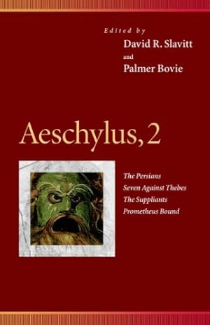 Seller image for Aeschylus, 2 : The Persians, Seven Against Thebes, the Suppliants, Prometheus Bound (Penn Greek Drama Series) by Holst-Warhaft, Gail, Matthews, William [Paperback ] for sale by booksXpress