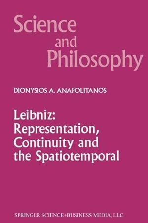 Seller image for Leibniz: Representation, Continuity and the Spatiotemporal (Science and Philosophy) by Anapolitanos, D.A. [Paperback ] for sale by booksXpress