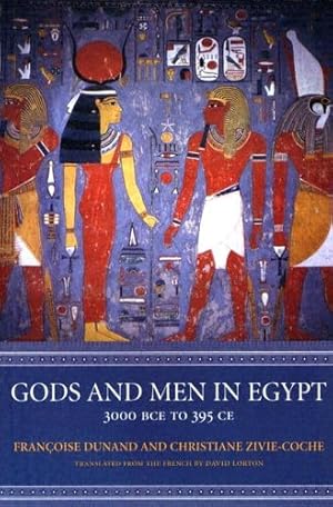 Imagen del vendedor de Gods and Men in Egypt: 3000 BCE To 395 CE by Dunand, Françoise, Zivie-Coche, Christiane [Paperback ] a la venta por booksXpress