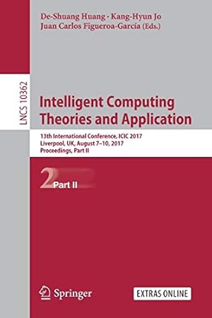 Immagine del venditore per Intelligent Computing Theories and Application: 13th International Conference, ICIC 2017, Liverpool, UK, August 7-10, 2017, Proceedings, Part II (Lecture Notes in Computer Science) [Soft Cover ] venduto da booksXpress