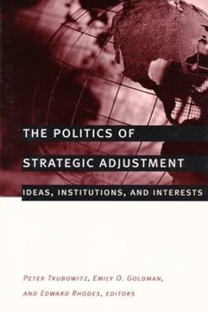 Imagen del vendedor de The Politics of Strategic Adjustment [Paperback ] a la venta por booksXpress