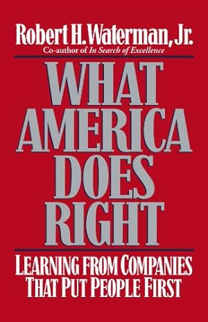 Seller image for What America Does Right: Learning from Companies that Put People First by Waterman Jr., Robert H. [Paperback ] for sale by booksXpress