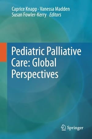 Immagine del venditore per Pediatric Palliative Care: Global Perspectives: Global Perspectives [Paperback ] venduto da booksXpress