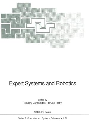 Seller image for Expert Systems and Robotics (Nato ASI Series (closed) / Nato ASI Subseries F: (closed)) by Jordanides, Timothy [Paperback ] for sale by booksXpress
