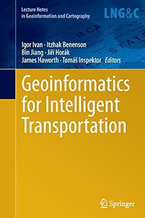 Immagine del venditore per Geoinformatics for Intelligent Transportation (Lecture Notes in Geoinformation and Cartography) [Paperback ] venduto da booksXpress