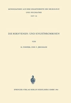 Image du vendeur pour Die Hirnvenen- und Sinusthrombosen: Unter besonderer Berücksichtigung der Topographie der hämorrhagischen Infarkte (Monographien aus dem Gesamtgebiete der Neurologie und Psychiatrie) (German Edition) by Noetzel, H., Jerusalem, F. [Paperback ] mis en vente par booksXpress