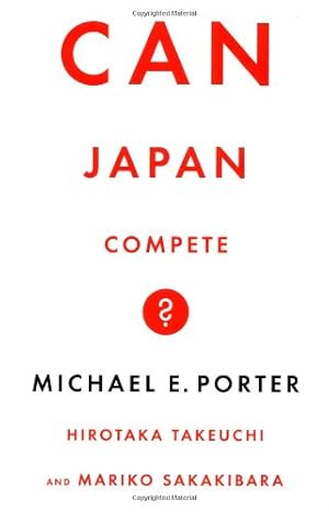 Imagen del vendedor de Can Japan Compete? by Michael E. Porter, Hirotaka Takeuchi, Mariko Sakakibara [Hardcover ] a la venta por booksXpress