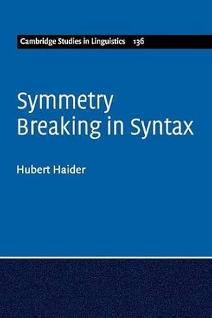 Immagine del venditore per Symmetry Breaking in Syntax (Cambridge Studies in Linguistics) by Haider, Hubert [Paperback ] venduto da booksXpress