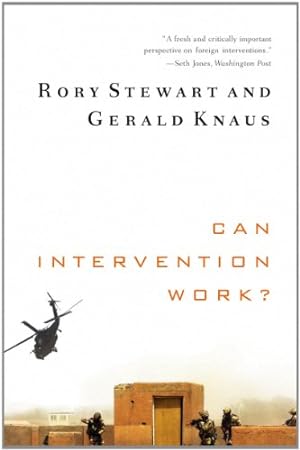 Seller image for Can Intervention Work? (Norton Global Ethics Series) by Stewart, Rory, Knaus, Gerald [Paperback ] for sale by booksXpress
