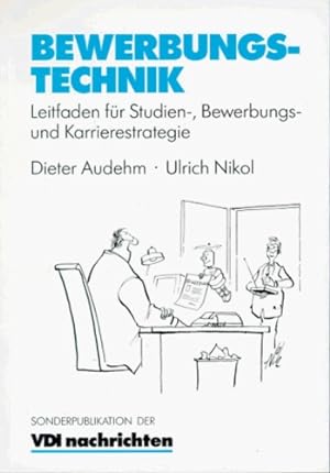 Seller image for Bewerbungstechnik: Leitfaden für Studien-, Bewerbungs- und Karrierestrategie (VDI-Buch) (German Edition) by Audehm, Dieter, Nikol, Ulrich [Paperback ] for sale by booksXpress