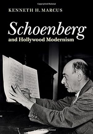 Image du vendeur pour Schoenberg and Hollywood Modernism by Marcus, Kenneth H. [Hardcover ] mis en vente par booksXpress