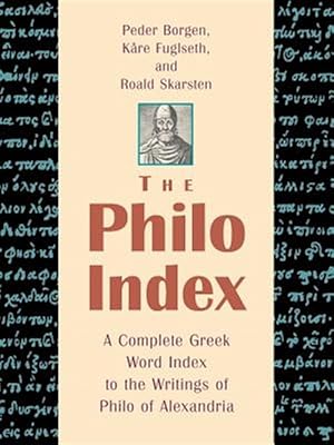 Immagine del venditore per Philo Index : A Complete Greek Word Index to the Writings of Philo of Alexandria, Lemmatized & Computer-Generated venduto da GreatBookPrices